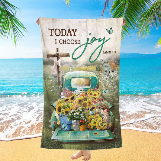Today I Choose Joy Beach Towel - Sunflower Car Flower Field Wooden Cross Beach Towel - Christian Art - Bible Verse Beach Towel - Religious Beach Towel
