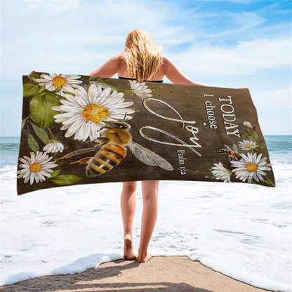 Today I Choose Joy Bee Daisy Flowers Beach Towel - Bible Verse Beach Towel - Inspirational Art - Christian Beach Towel