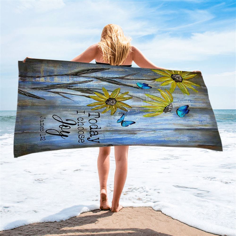 Today I Choose Joy Blue Butterfly Sunflower Beach Towel - Bible Verse Beach Towel - Inspirational Art - Christian Beach Towel