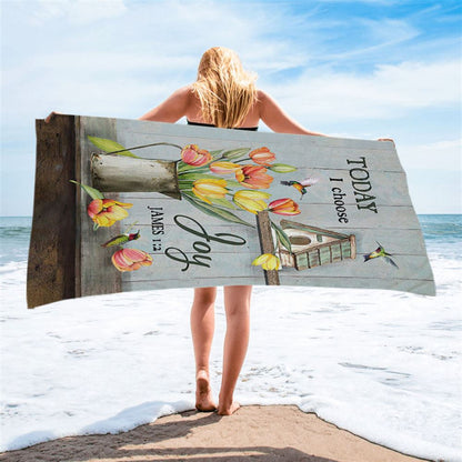 Today I Choose Joy Brilliant Tulip Beach Towel - Christian Beach Towel - Religious Beach Towel