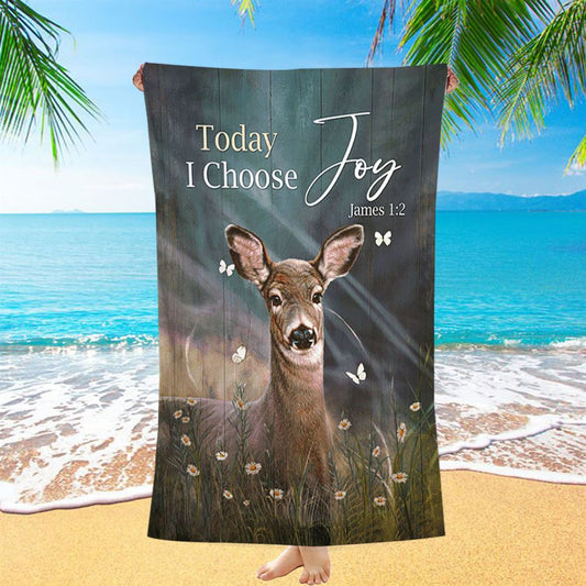 Today I Choose Joy Deer Butterfly Flower Field Beach Towel - Bible Verse Beach Towel - Inspirational Art - Christian Beach Towel