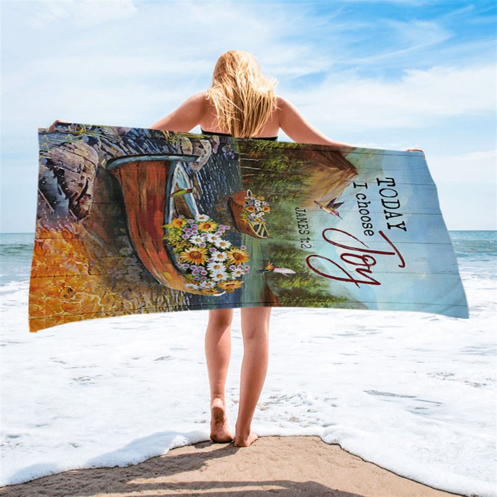 Today I Choose Joy Fishing Boat Flower Hummingbird Beach Towel - Inspirational Beach Towel - Christian Beach Towel