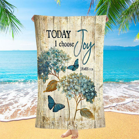 Today I Choose Joy Hydrangea Blue Butterfly Beach Towel - Inspirational Beach Towel - Christian Beach Towel