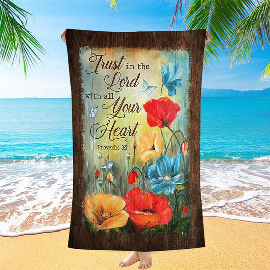 Trust In Lord With All Your Heart Poppy Butterfly Beach Towel - Inspirational Beach Towel - Christian Beach Towel