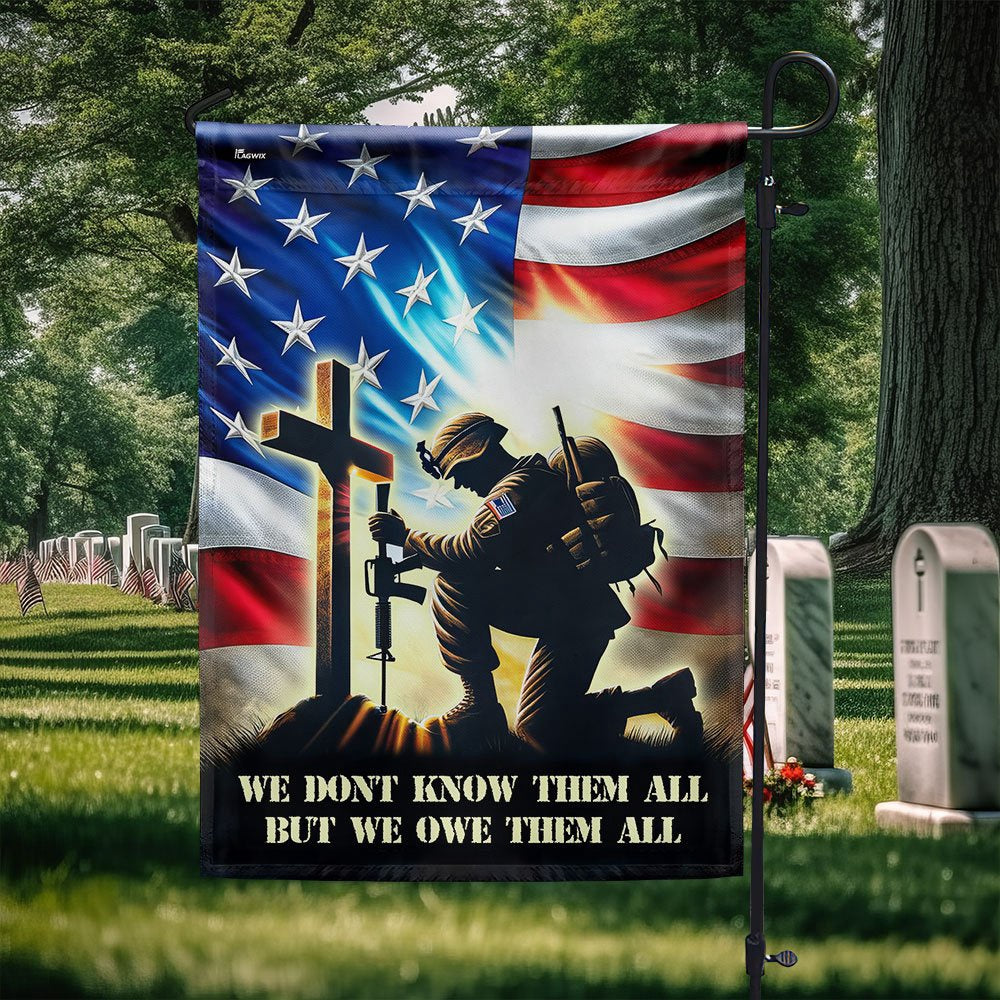 US Veteran Flag, Flag We Don'T Know Them All But We Owe Them All Flag, Veteran Garden Flags