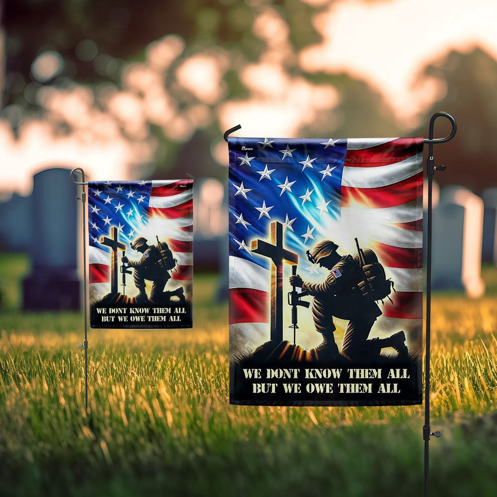 US Veteran Flag, Flag We Don'T Know Them All But We Owe Them All Flag, Veteran Garden Flags