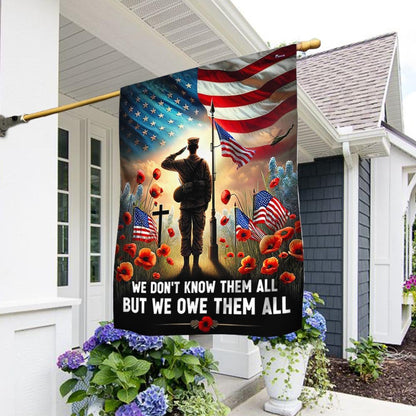US Veteran Flag, Memorial Day Flag We Don'T Know Them All But We Owe Them All Flag, Veteran Garden Flags