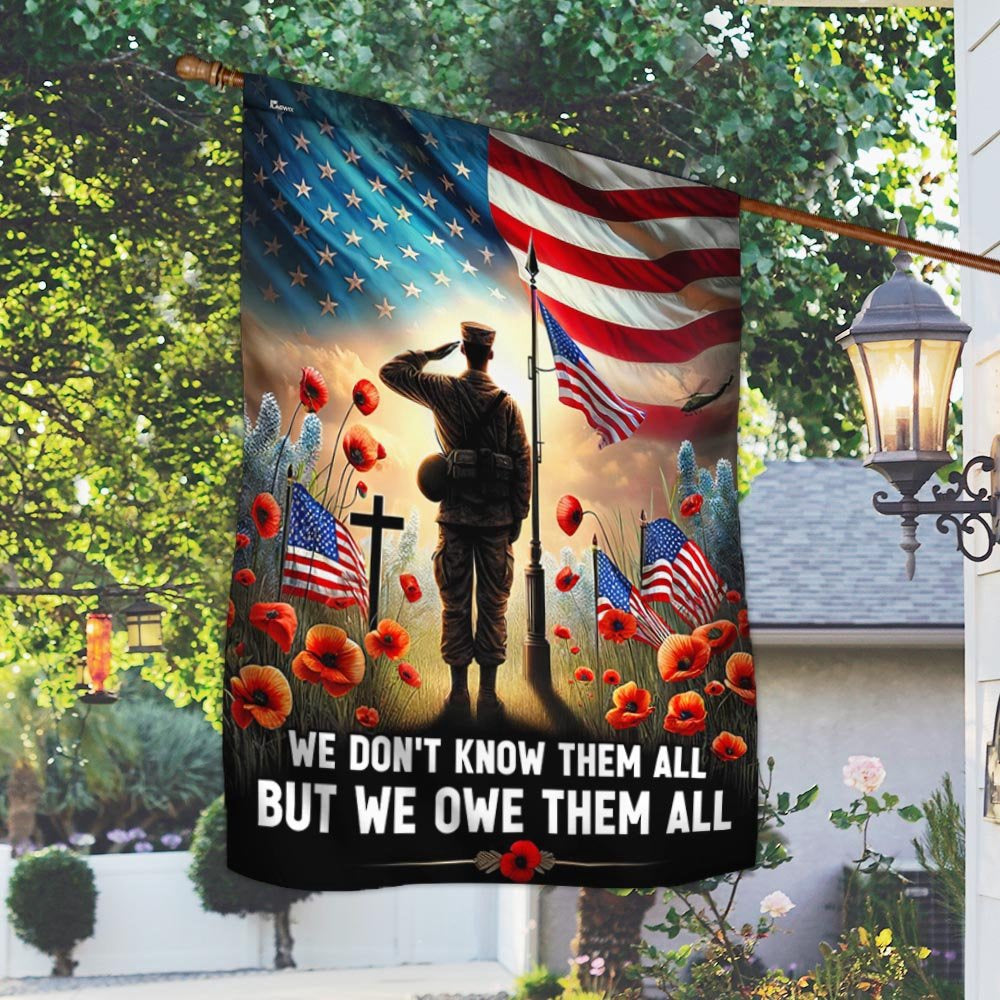 US Veteran Flag, Memorial Day Flag We Don'T Know Them All But We Owe Them All Flag, Veteran Garden Flags