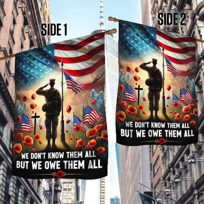 US Veteran Flag, Memorial Day Flag We Don'T Know Them All But We Owe Them All Flag, Veteran Garden Flags