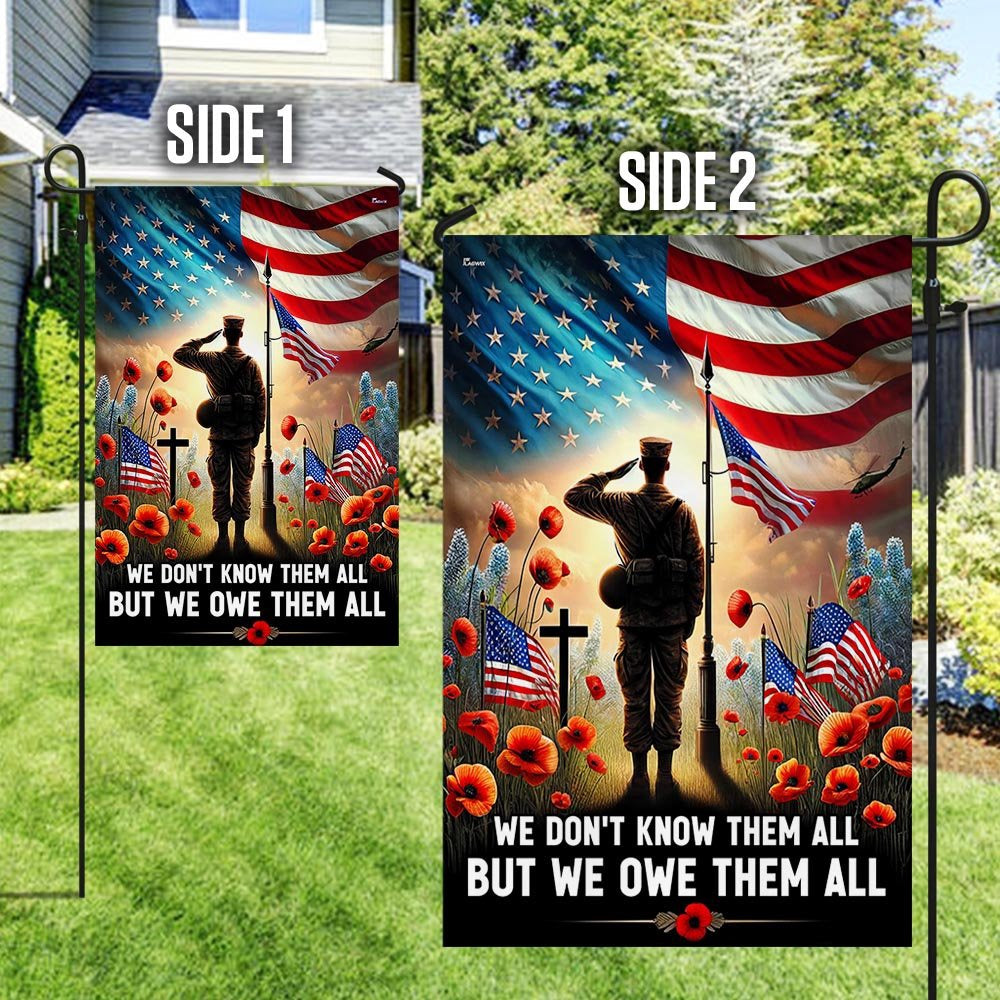 US Veteran Flag, Memorial Day Flag We Don'T Know Them All But We Owe Them All Flag, Veteran Garden Flags