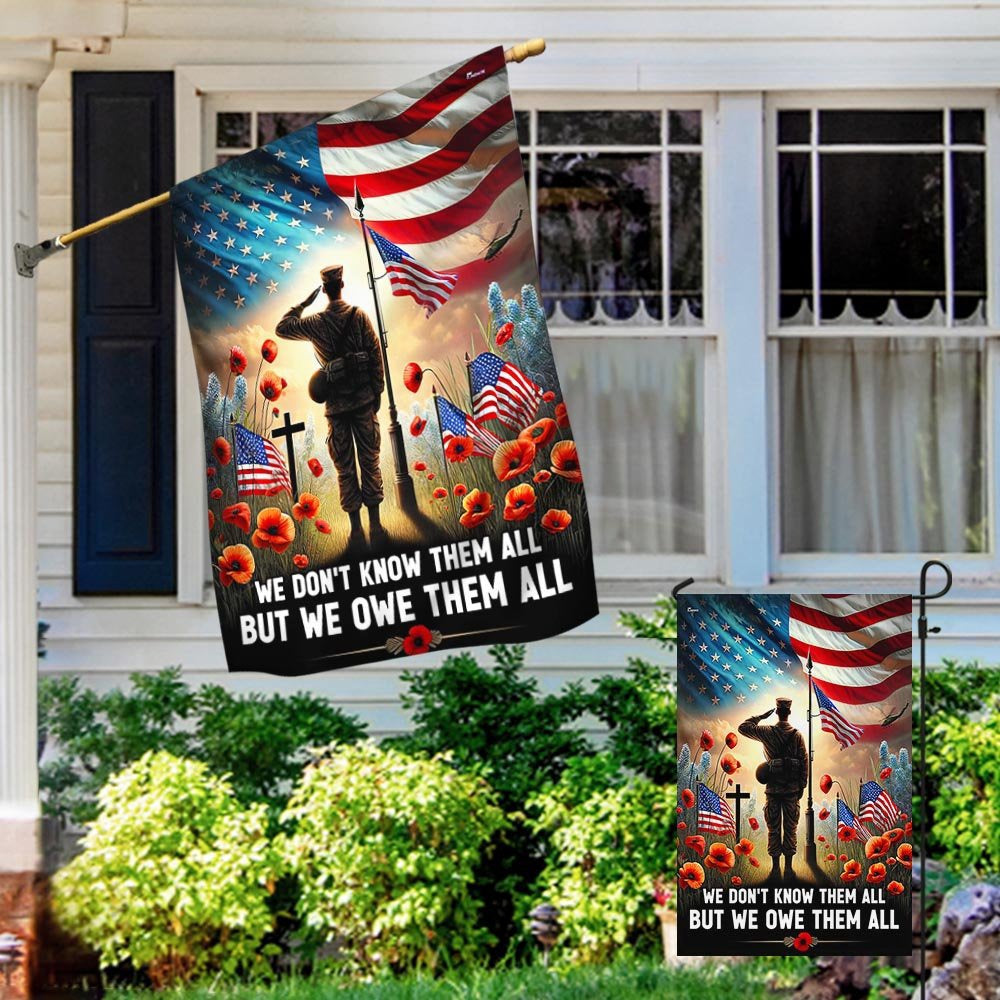 US Veteran Flag, Memorial Day Flag We Don'T Know Them All But We Owe Them All Flag, Veteran Garden Flags