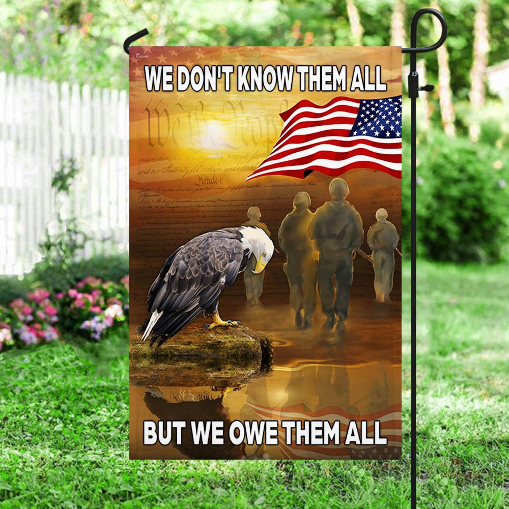 US Veteran Flag, Memorial Day Flag We Don'T Know Them All But We Owe Them All Veterans Flag, Veteran Garden Flags