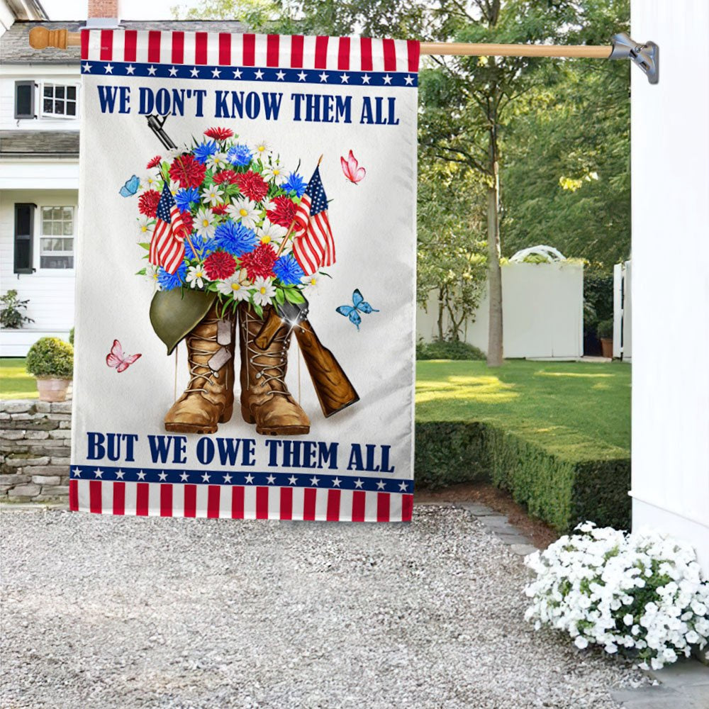 US Veteran Flag, Memorial Day Veteran Flag We Don'T Know Them All But We Owe Them All Flag, Veteran Garden Flags