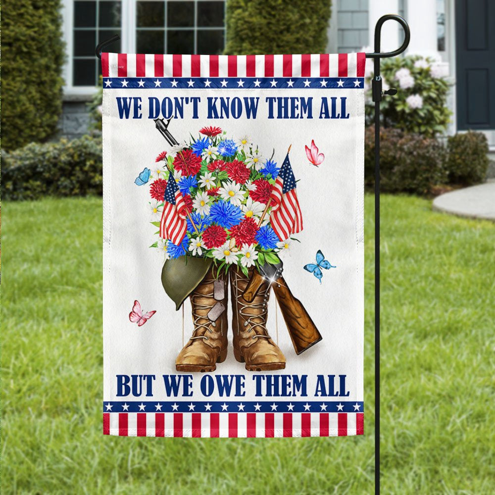 US Veteran Flag, Memorial Day Veteran Flag We Don'T Know Them All But We Owe Them All Flag, Veteran Garden Flags
