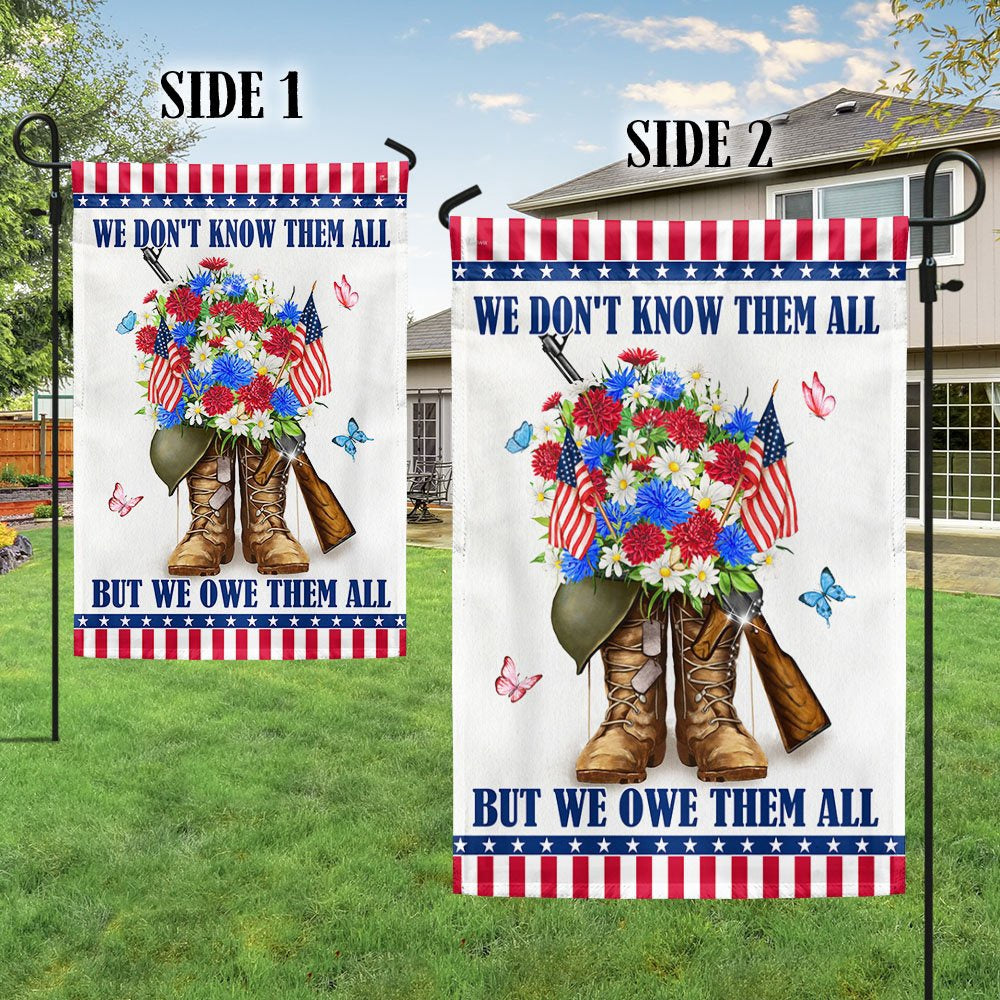 US Veteran Flag, Memorial Day Veteran Flag We Don'T Know Them All But We Owe Them All Flag, Veteran Garden Flags