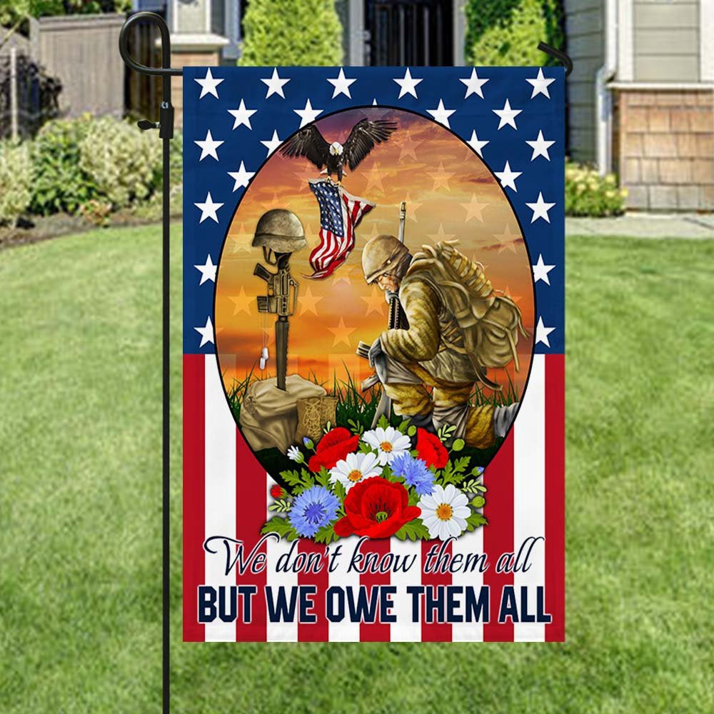 US Veteran Flag, Memorial Day Veteran We Don'T Know Them All But We Owe Them All Flag, Veteran Garden Flags