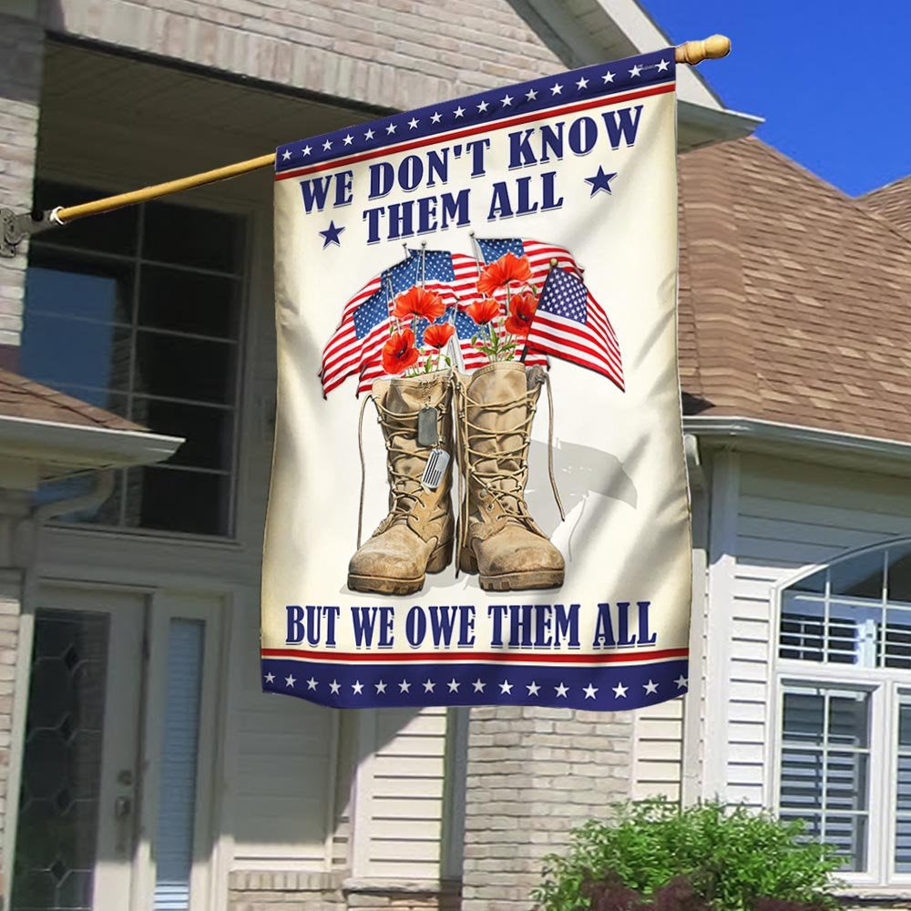 US Veteran Flag, Memorial Day Veteran We Don'T Know Them All But We Owe Them All Flags, Veteran Garden Flags