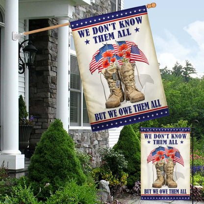 US Veteran Flag, Memorial Day Veteran We Don'T Know Them All But We Owe Them All Flags, Veteran Garden Flags