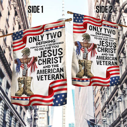 US Veteran Flag, Only Jesus Christ And American Veteran Can Die For You, Us Veteran Flag, Veteran Garden Flags
