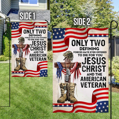 US Veteran Flag, Only Jesus Christ And American Veteran Can Die For You, Us Veteran Flag, Veteran Garden Flags