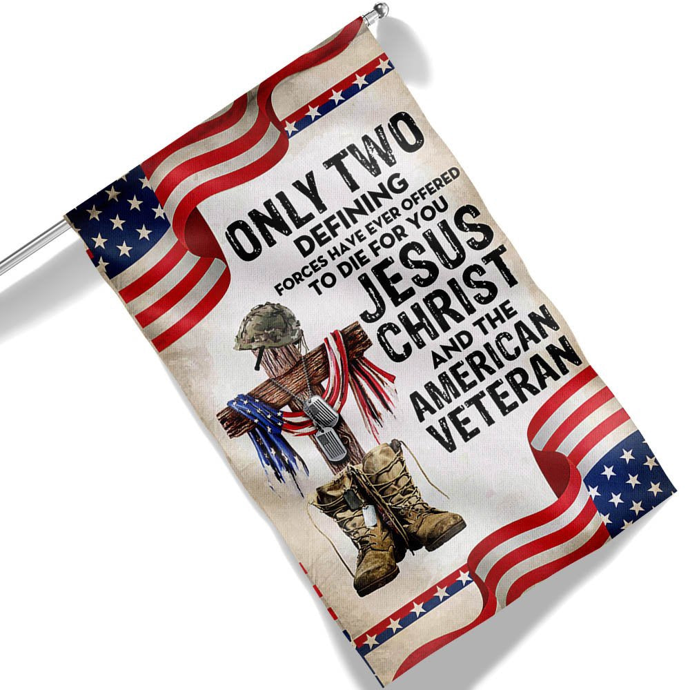 US Veteran Flag, Only Jesus Christ And American Veteran Can Die For You, Us Veteran Flag, Veteran Garden Flags