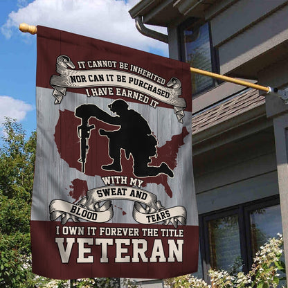 US Veteran Flag, Us Veteran Garden Flag, I Have Earned It With My Blood Sweat And Tears Flag, Veteran Garden Flags