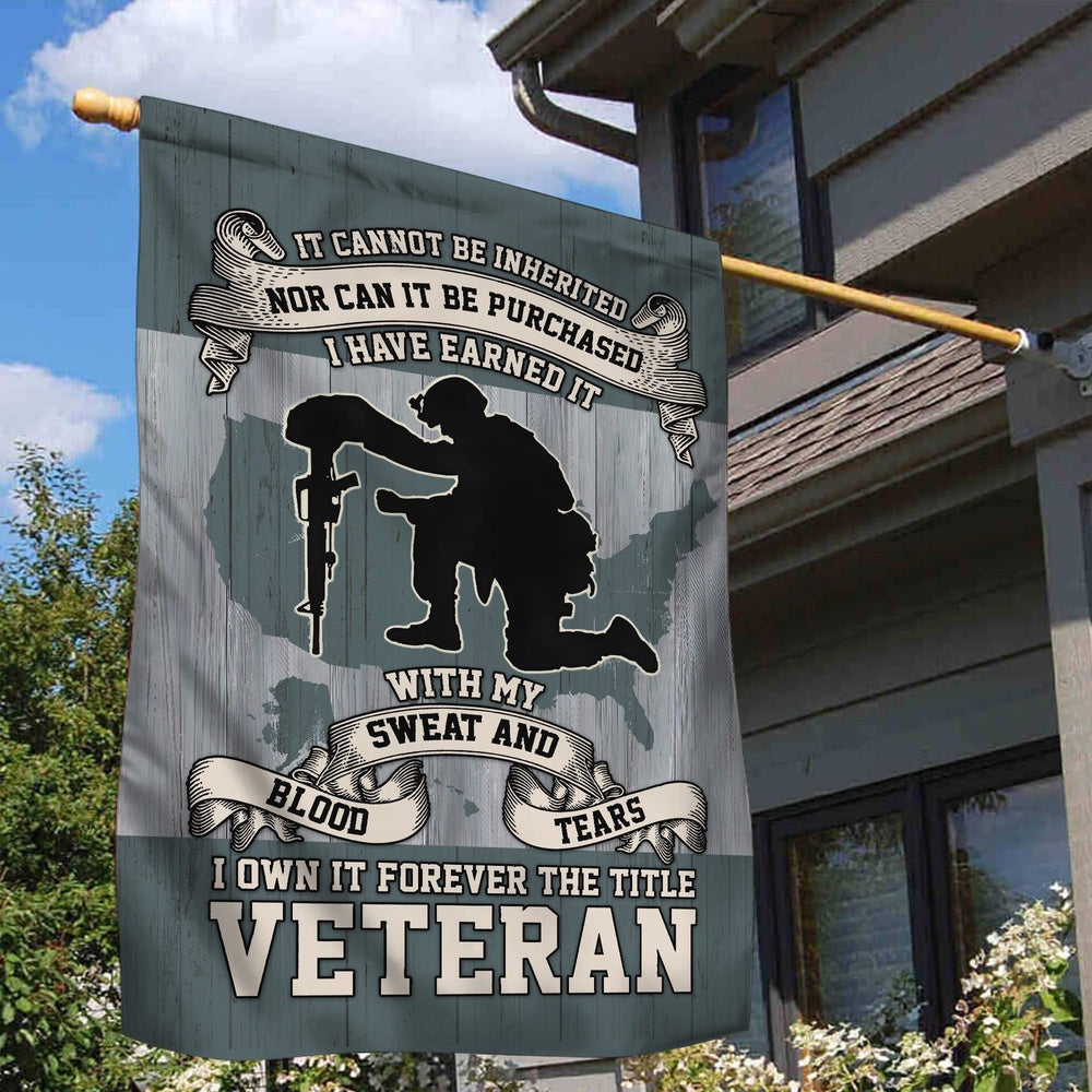 US Veteran Flag, Us Veteran Garden Flag, I Have Earned It With My Blood Sweat And Tears Flag, Veteran Garden Flags