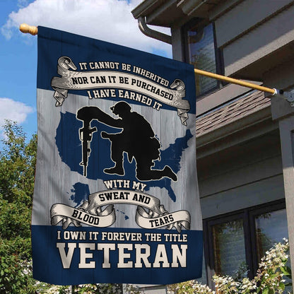 US Veteran Flag, Us Veteran Garden Flag, I Have Earned It With My Blood Sweat And Tears Flag, Veteran Garden Flags