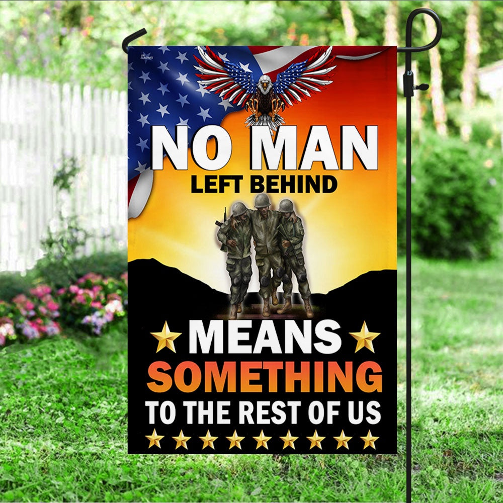 US Veteran Flag, Veteran Flag No Man Left Behind Means Something To The Rest Of Us, Veteran Garden Flags