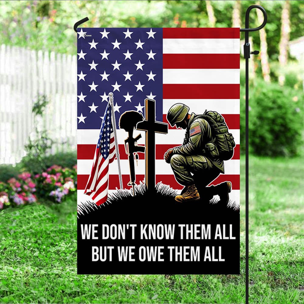 US Veteran Flag, Veteran Kneeling Soldier Christian Cross We Don'T Know Them All But We Owe Them All Flag, Veteran Garden Flags
