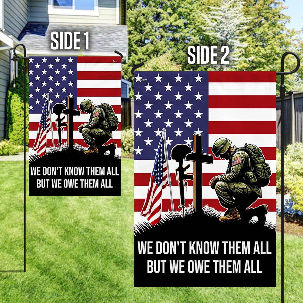 US Veteran Flag, Veteran Kneeling Soldier Christian Cross We Don'T Know Them All But We Owe Them All Flag, Veteran Garden Flags