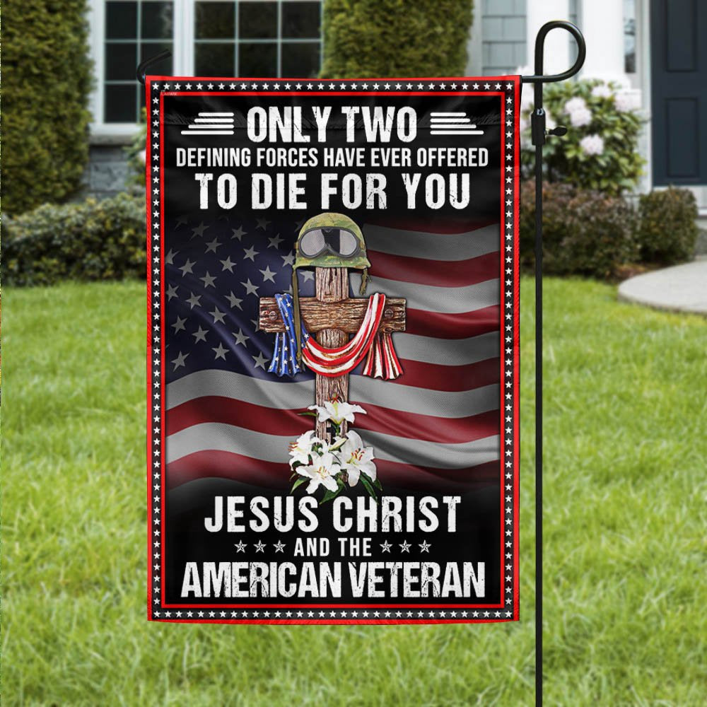 US Veteran Flag, Veteran Owe To Jesus Christ And The American Veteran Flag, Veteran Garden Flags