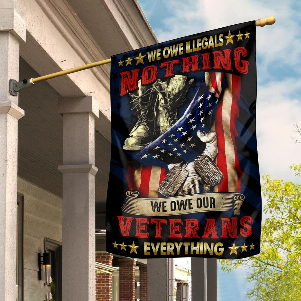 US Veteran Flag, We Owe Our Veterans Everything 3D House Garden Flag, Veteran Garden Flags
