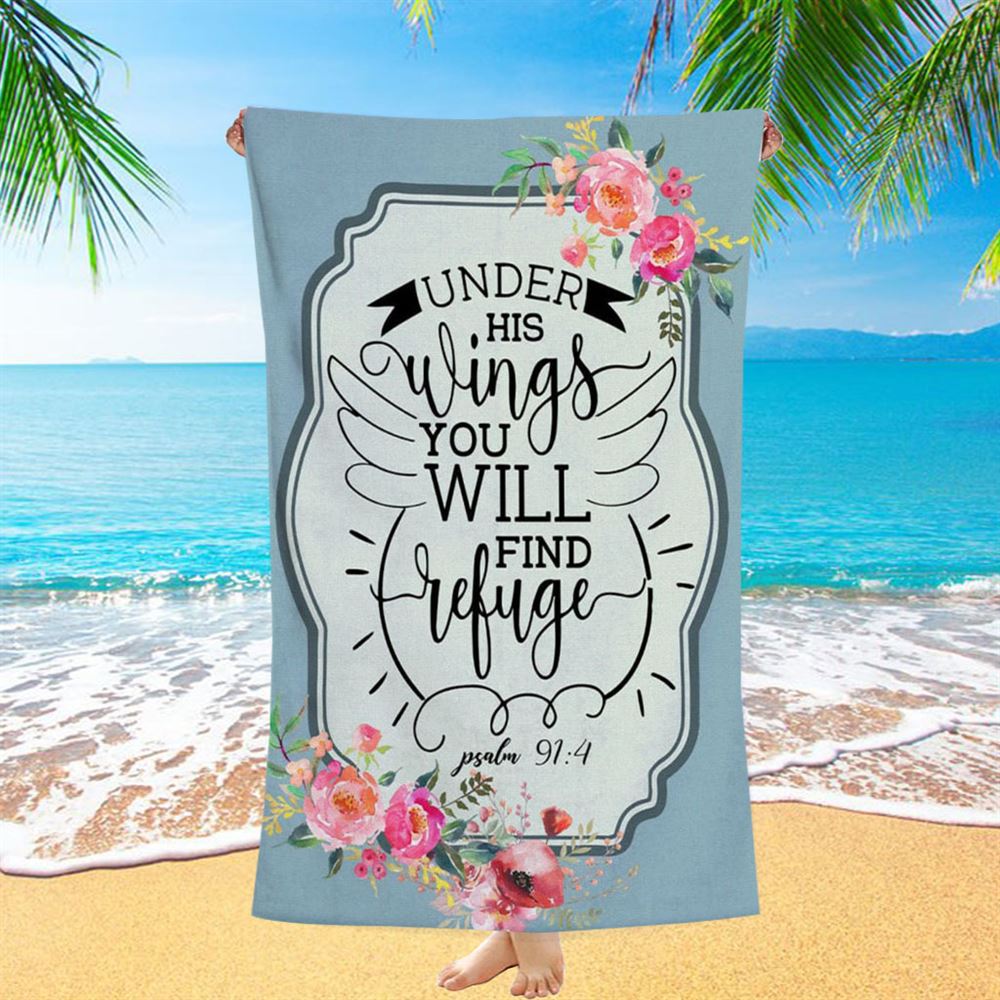 Under His Wings You Will Find Refuge Psalm 914 Bible Verse Beach Towel Art - Bible Verse Beach Towel - Scripture Beach Towel