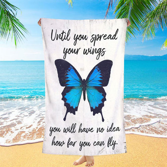 Until You Spead Your Wings Beach Towel -Inspirational Butterfly Beach Towel - Encouragement Gift For Women, Girls, Teens