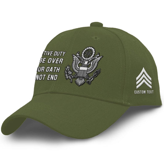 Us Army Veteran Caps, Customized  US Army Our Active Duty Maybe Over But Our Oath Does Not End Embroidered Cap, Embroidered Dad Hat