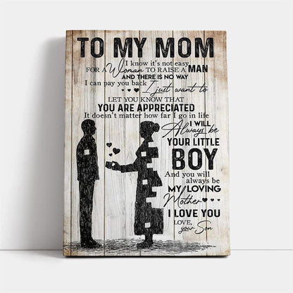 Vertical Canvas To My Mom I Know It'S Not Easy For A Woman Who Raises A Man, Mother's Day Canvas Art, Gift For Mom,  Mother's Day Wall Art