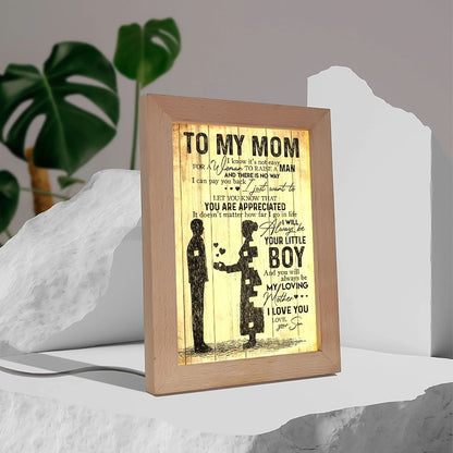 Vertical Frame Lamp To My Mom I Know It'S Not Easy For A Woman Who Raises A Man, Mother's Day Night Light, Best Mom Ever, Gift For Mom