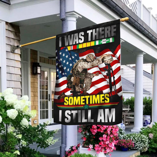Vietnam Veteran Flags, I Was There Sometimes I Still Am Vietnam Veteran Flag, American Flag Vietnam