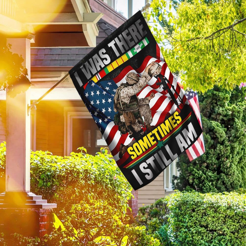 Vietnam Veteran Flags, I Was There Sometimes I Still Am Vietnam Veteran Flag, American Flag Vietnam