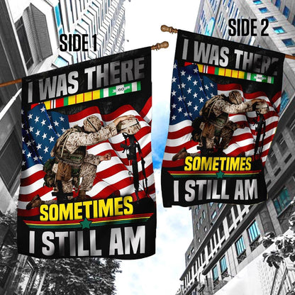 Vietnam Veteran Flags, I Was There Sometimes I Still Am Vietnam Veteran Flag, American Flag Vietnam