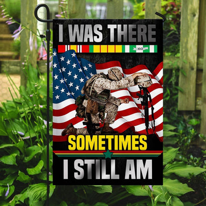 Vietnam Veteran Flags, I Was There Sometimes I Still Am Vietnam Veteran Flag, American Flag Vietnam