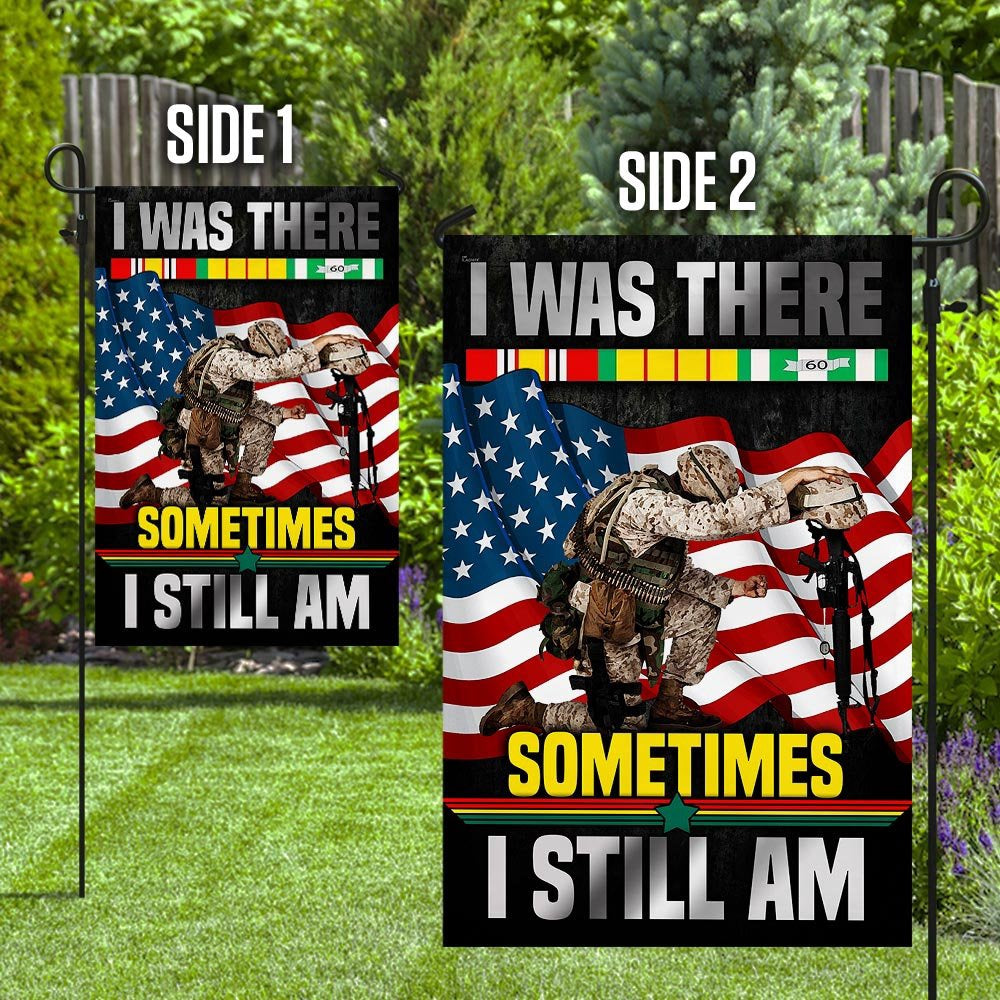 Vietnam Veteran Flags, I Was There Sometimes I Still Am Vietnam Veteran Flag, American Flag Vietnam
