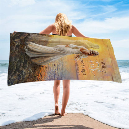 Walk By Faith Not By Sight Beach Towel - Beautiful Girl Walking With Jesus Beach Towel - Inspirational Beach Towel - Christian Beach Towel