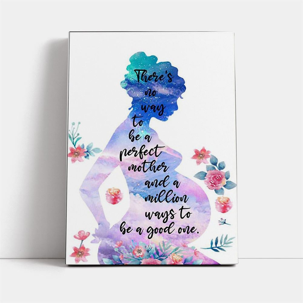 Watercolor Pregnancy Canvas There Is No Way To Be A Perfect Mother Canvas, Mother's Day Canvas Art, Gift For Mom, Birthday Gift, Mother's Day Wall Art