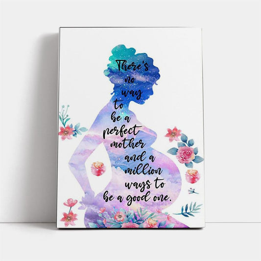 Watercolor Pregnancy Canvas There Is No Way To Be A Perfect Mother Canvas, Mother's Day Canvas Art, Gift For Mom, Birthday Gift, Mother's Day Wall Art