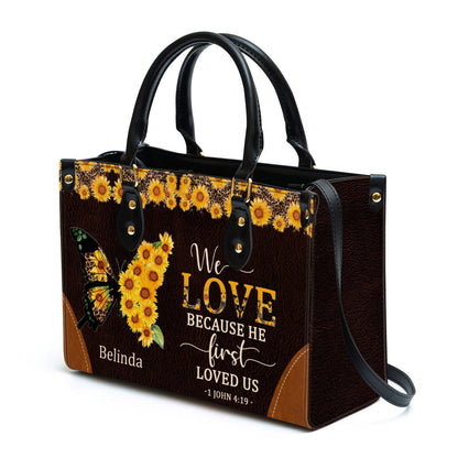 We Love Because He First Loved Us Awesome Personalized Leather Bag For Women, Religious Gifts For Women