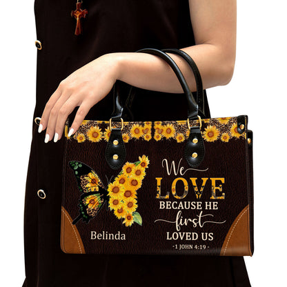 We Love Because He First Loved Us Awesome Personalized Leather Bag For Women, Religious Gifts For Women