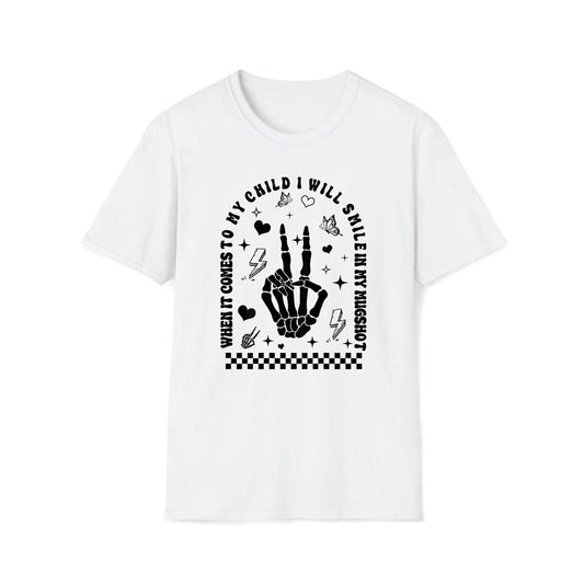 When It Comes To My Child I Will Smile In My Mugshot Premium T Shirt, Mother's Day Premium T Shirt, Mother's Day Gift, Mom Shirt