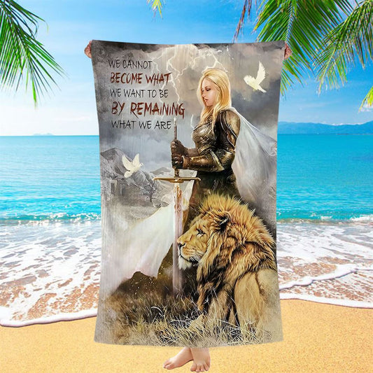 Woman Warrior Lion Of Judah Become What We Want To Be Beach Towel - Lion Beach Towel - Christian Inspirational Beach Towel